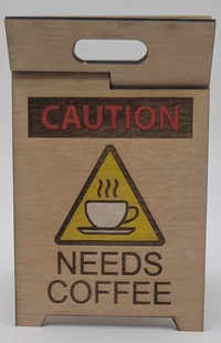 Caution Needs Coffee Sign